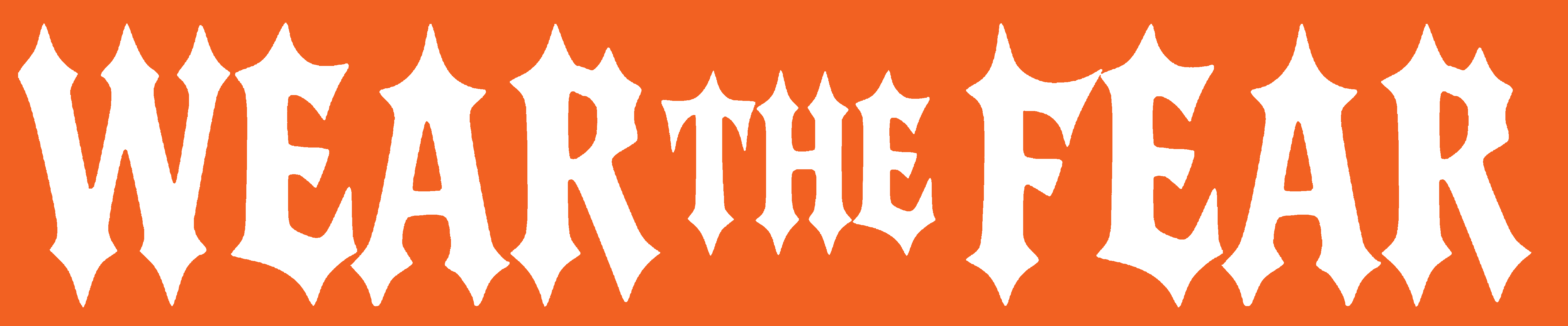 Wear The Fear